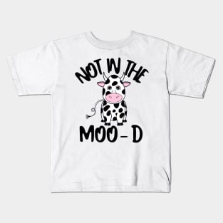 FUNNY Cow Sayings  Cow Not In The Mood Kids T-Shirt